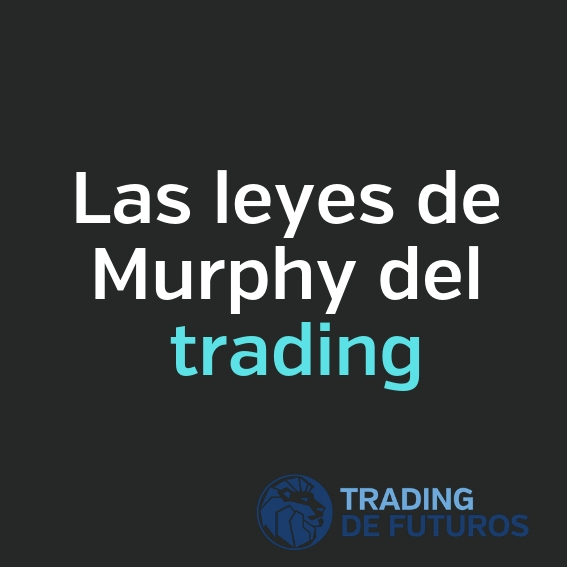 Las leyes de Murphy del trading