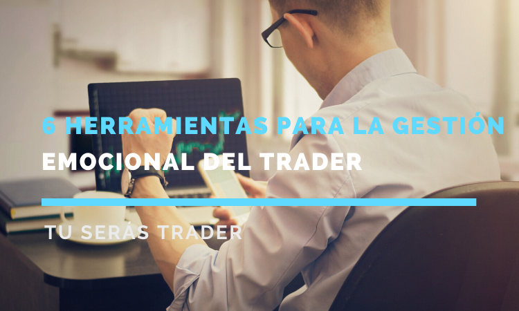 Seis herramientas para la gestión emocional del trader