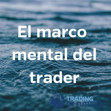 El marco mental del trader