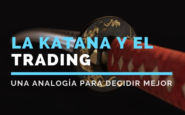 La Katana y el Trading