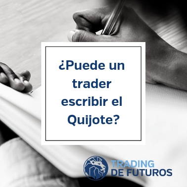 ¿Puede un trader escribir el Quijote?