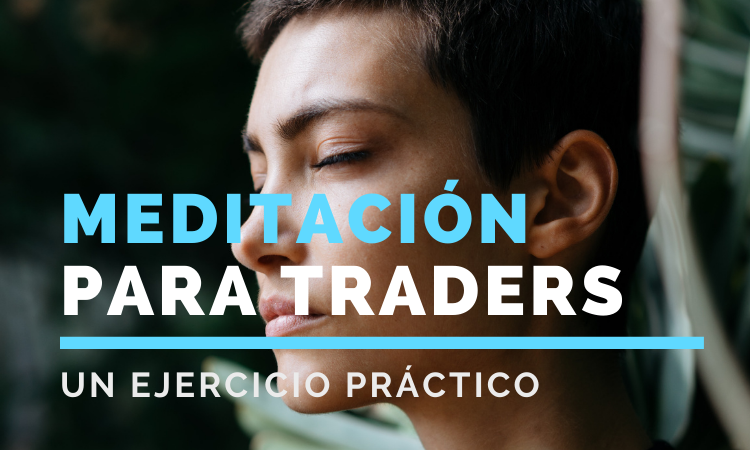 Un ejercicio de meditación para traders