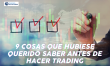 9 COSAS QUE HUBIESE QUERIDO SABER ANTES DE HACER TRADING