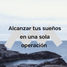 alcanzar tus sueños en una sola operación