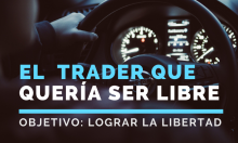 El trader que queria ser libre