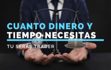 Cuanto dinero y tiempo necesitas