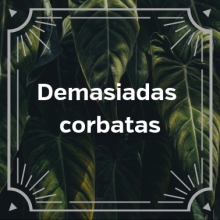 demasiadas corbatas