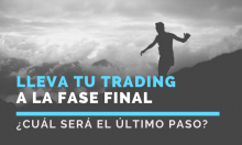 Lleva tu trading a la fase final