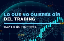 Lo que no quieres oír del trading