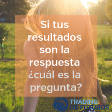 si tus resultados son la respuesta, ¿cuál es la pregunta?