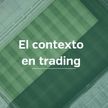 El contexto del trading