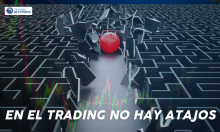 EN EL TRADING NO HAY ATAJOS