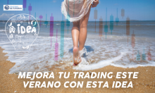 MEJORA TU TRADING ESTE VERANO CON ESTA IDEA