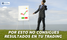 POR ESTO NO CONSIGUES RESULTADOS EN TU TRADING 