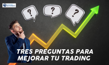 TRES PREGUNTAS PARA MEJORAR TU TRADING EN CADA SESIÓN