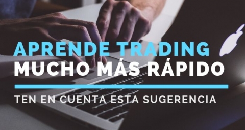 Aprende trading mucho más rápido