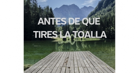 antes de que tires la toalla