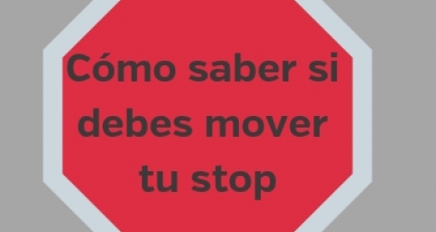 Cómo saber si debes mover tu stop