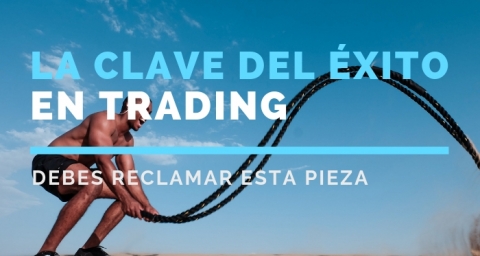 La clave del éxito en trading