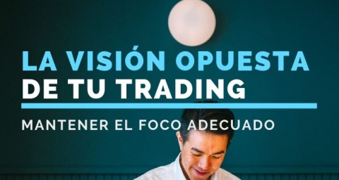 La visión opuesta de tu trading