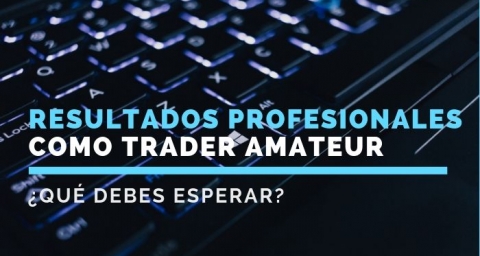 Cómo conseguir resultados profesionales en tu trading
