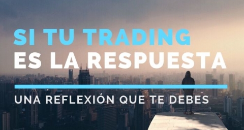 Si tu trading es la respuesta